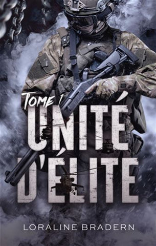 BRADERN, Loraline: Unité d'élite Tome 1