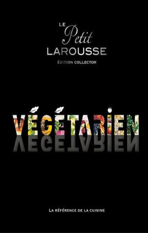 COLLECTIF: Le Petit Larousse - Végétarien