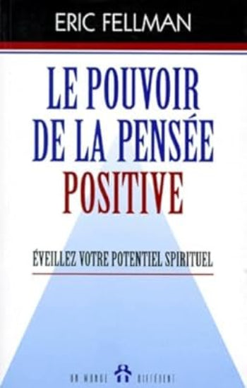 FELLMAN, Eric: Le pouvoir de la pensée positive