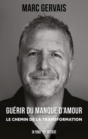 GERVAIS, Marc: Guérir du manque d'amour