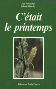 PROVENCHER, Jean; BLANCHET, Johanne: C'était le printemps