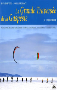 RIVIÈRE, Sylvain; KOUYATÉ, Toumani: La grande traversée de la Gaspésie