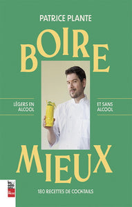 PLANTE, Patrice: Boire mieux