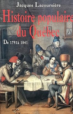 LACOURSIÈRE, Jacques: L'histoire populaire du Québec Tome 2 : De 1791 à 1841