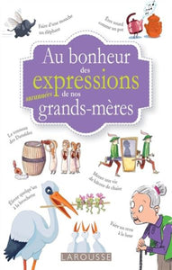 COLLECTIF: Au bonheur des expressions surannées de nos grands-mères