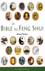 BROWN, Simon: La Bible du Feng Shui