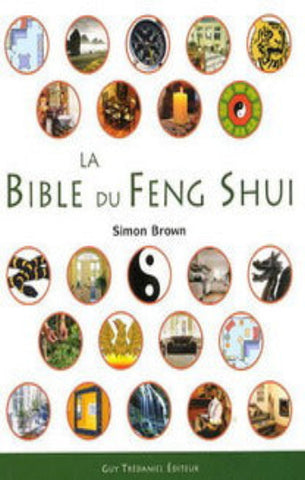 BROWN, Simon: La Bible du Feng Shui