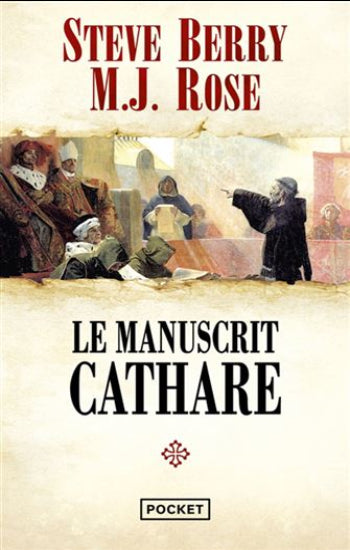 BERRY, Steve; ROSE, M.J.: Le manuscrit cathare