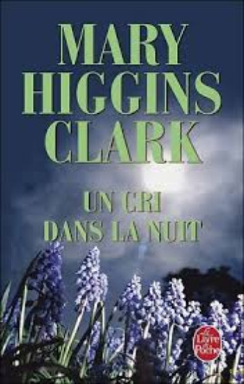 CLARK, Mary Higgins: Un cri dans la nuit