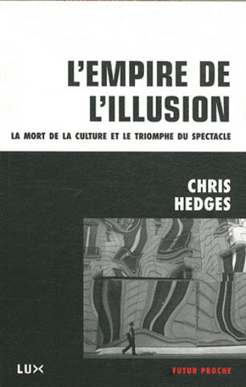 HEDGES, Chris: L'Empire de l'illusion