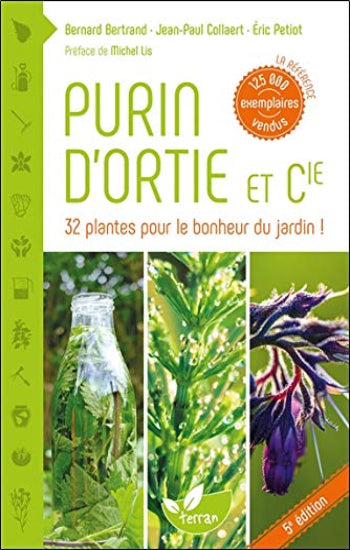 BERTRAND, Bernard; COLLAERT, Jean-Paul; PETIOT, Éric: Purin d'ortie et Cie