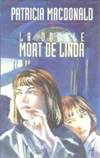 MACDONALD, Patricia: La double mort de Linda