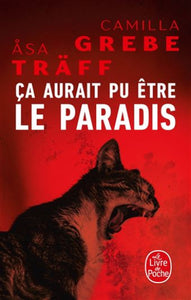 GREBE, Camilla; TRAFF, Asa: Ça aurait pu être le paradis