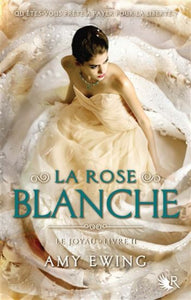 EWING, Amy: Le joyau Tome 2 : La rose blanche