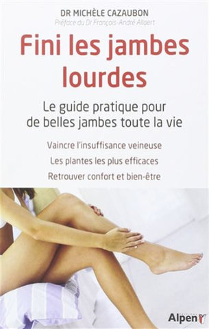 CAZAUBON, Michèle: Fini les jambes lourdes