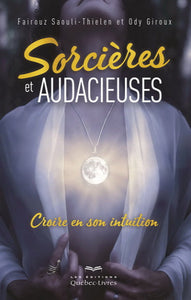 SAOULI-THIELEN, Fairouz; GIROUX, Ody: Sorcières et audacieuses