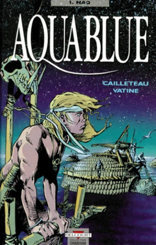 CAILLETEAU; VATINE: Aquablue Tome 1 :  Nao