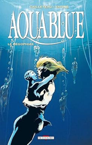 CAILLETEAU; VATINE: Aquablue Tome 3 : Le Megophias
