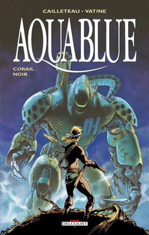CAILLETEAU; VATINE: Aquablue Tome 4 : Corail noir