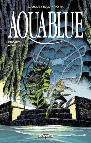 CAILLETEAU; TOTA: Aquablue Tome 5 : Projet Atalanta