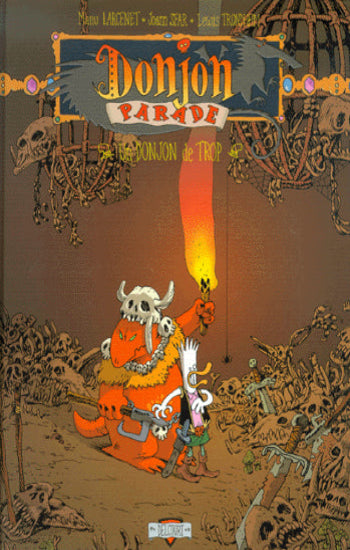 LARCENET, Manu; SFAR, Joann; TRONDHEIM, Lewis: Donjon parade Tome 1 : Un donjon de trop