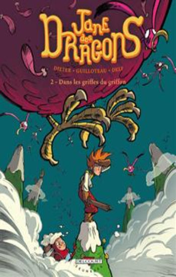 DIETER; GUILLOTEAU; DELF: Jane des Dragons Tome 2 : Dans les griffes du griffon