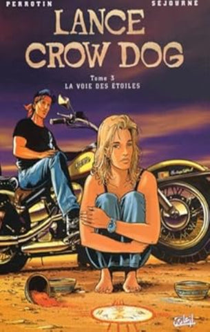 PERROTIN; SÉJOURNÉ: Lance Crow Dog Tome 3 : La voie des étoiles