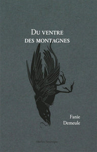 DEMEULE, Fanie: Du ventre des montagnes (Couverture rigide)