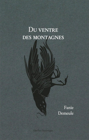DEMEULE, Fanie: Du ventre des montagnes (Couverture rigide)