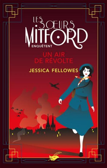 FELLOWES, Jessica: Les soeurs Mitford enquêtent : Un air de révolte