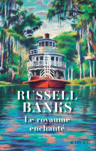 BANKS, Russell: Le royaume enchanté