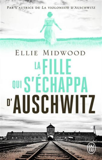 MIDWOOD, Ellie: La fille qui s'échappa d'Auschwitz