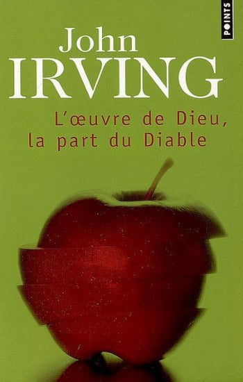 IRVING, John: L'oeuvre de Dieu, la part du Diable