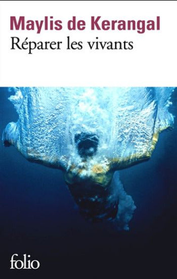 KERANGAL, Maylis de: Réparer les vivants