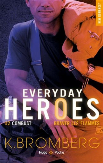 BROMBERG, K.: Everyday Heroes Tome 2 Combust : Braver les flammes