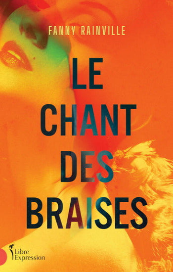 RAINVILLE, Fanny: Le chant des braises