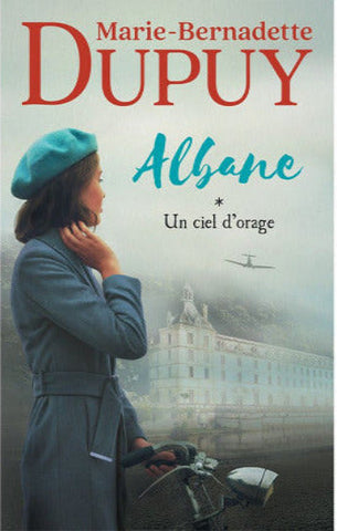 DUPUY, Marie-Bernadette: Albane Tome 1 :  Un ciel d'orage