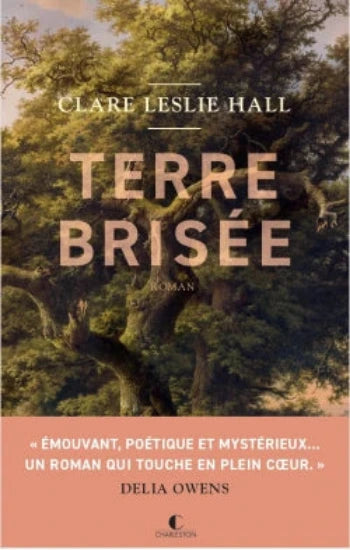 HALL, Clare Leslie: Terre brisée