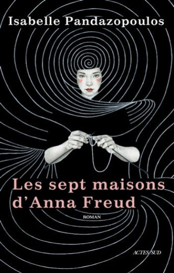 PANDAZOPOULOS, Isabelle: Les sept maisons d'Anna Freud
