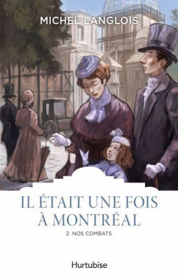 LANGLOIS, Michel: Il était une fois à Montréal Tome 2 : Nos combats