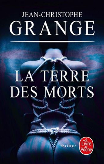GRANGE, Jean-Christophe: La terre des morts