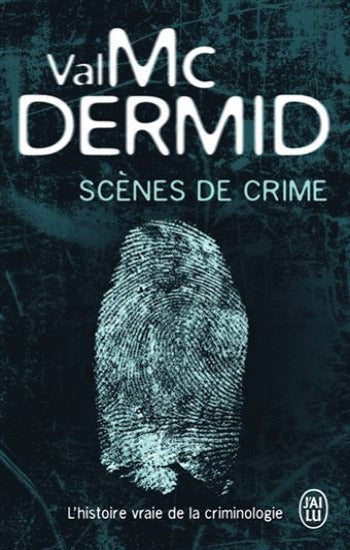McDERMID, Val: Scènes de crime