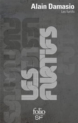DAMASIO, Alain: Les furtifs
