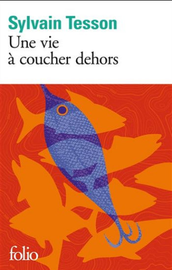 TESSON, Sylvain: Une vie à coucher dehors