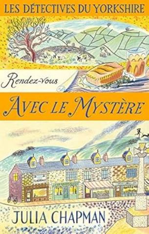 CHAPMAN, Julia: Les détectives du Yorkshire Tome 3 : Rendez-vous avec le mystère