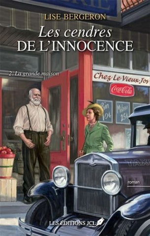 BERGERON, Lise: Les cendres de l'innocense Tome 2 : La grande maison