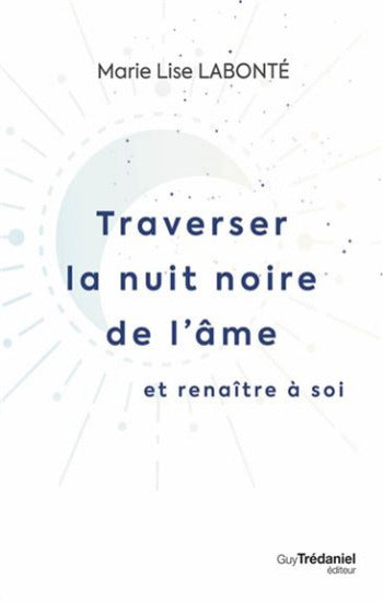 LABONTÉ, Marie Lise: Traverser la nuit noire de l'âme