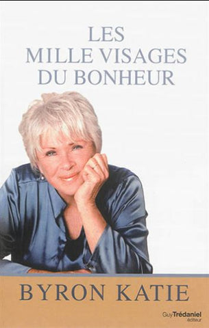 KATIE, Byron: Les milles visages du bonheur