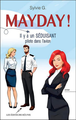 G.,Sylvie: Mayday! il y a un séduisant pilote dans l'avion