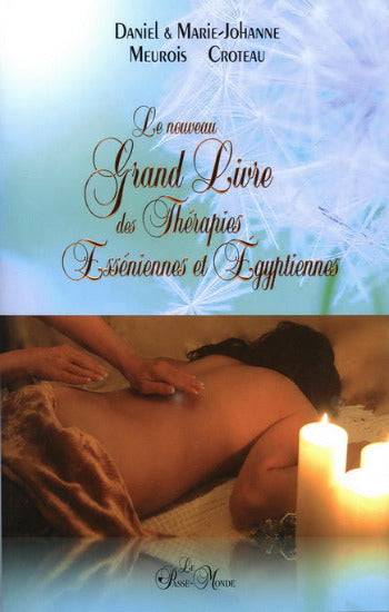 MEUROIS, Daniel, CROTEAU, Marie-Johanne: Le nouveau grand livre des thérapies esséniennes et égyptiennes